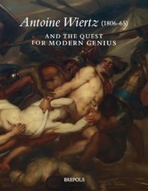 Immagine del venditore per Antoine Wiertz (1806-65) and the Quest for Modern Genius venduto da Rarewaves.com USA