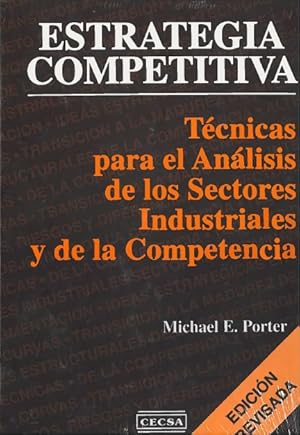 Imagen del vendedor de ESTRATEGIA COMPETITIVA: TECNICAS PARA EL ANALISIS DE LOS SECTORES INDUSTRIALES Y DE LA COMPETENCIA (28ª ED.) que vende Librería Sanz y Torres