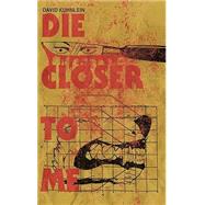 Imagen del vendedor de Die Closer To Me a la venta por eCampus