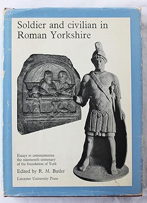 Von der Verkäuferin bzw. dem Verkäufer bereitgestelltes Bild für Soldier and civilian in Roman Yorkshire : Essays to commemorate the nineteenth centenary of the foundation of York zum Verkauf durch Barassie Books