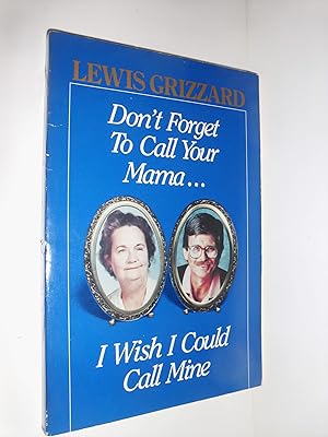 Seller image for Don't Forget to Call Your Mama I Wish I Could Call Mine for sale by Zoom Books Company