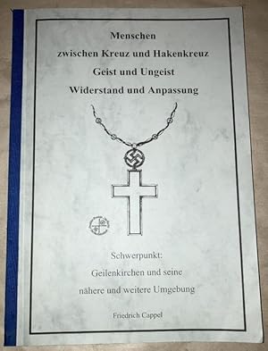 Seller image for Menschen zwischen Kreuz und Hakenkreuz. Geist und Ungeist, Widerstand und Anpassung. Schwerpunkt: Das Geilenkirchener Land und seine n�here und weitere Umgebung. EA. for sale by AixLibris Antiquariat Klaus Schymiczek