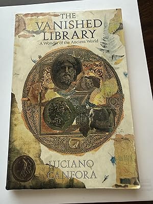 Imagen del vendedor de The Vanished Library: A Wonder of the Ancient World (Hellenistic Culture and Society) a la venta por Parvulum
