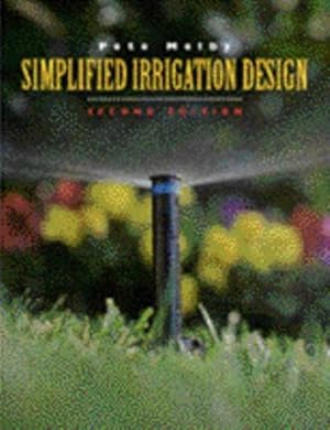 Immagine del venditore per Simplified Irrigation Design: Professional Designer and Installer Version Measurements in Imperial (U.S.and Metric) venduto da Zoom Books Company