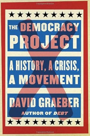 Image du vendeur pour The Democracy Project: A History, a Crisis, a Movement mis en vente par Goodwill Southern California