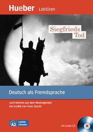 Bild des Verk�ufers f�r Siegfrieds Tod: nach Motiven aus dem Nibelungenlied frei erz�hlt von Franz Specht.Deutsch als Fremdsprache - Niveaustufe A2 / Leseheft mit Audio-CD (Leichte Literatur) zum Verkauf von Versandantiquariat Felix M�cke