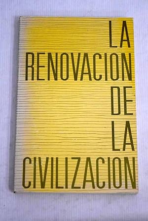 Bild des Verk�ufers f�r La renovaci�n de la civilizaci�n zum Verkauf von Alcan� Libros