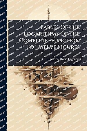 Immagine del venditore per Tables Of The Logarithms Of The Complete -function To Twelve Figures venduto da Rarewaves.com USA