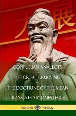 Imagen del vendedor de Confucian Analects, The Great Learning, The Doctrine of the Mean a la venta por Rarewaves USA