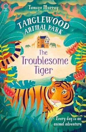 Seller image for The Troublesome Tiger: 02 (Tanglewood Animal Park) for sale by WeBuyBooks 2