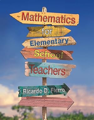 Immagine del venditore per Mathematics for Elementary School Teachers venduto da clickgoodwillbooks