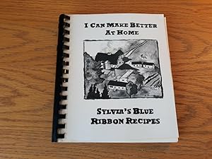 Seller image for I Can Make Better At Home Sylvia's Blue Ribbon Recipes Sylvia Tennessen for sale by MPBookstore