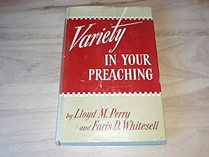 Seller image for VARIETY in Your Preaching by Faris Whitesell & Lloyd Perry 1954 for sale by MPBookstore