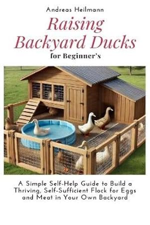 Immagine del venditore per Raising Backyard Ducks for Beginner's venduto da Rarewaves.com UK