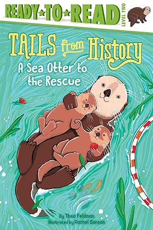 Immagine del venditore per A Sea Otter to the Rescue: Ready-to-Read Level 2 (Tails from History) venduto da Zoom Books East
