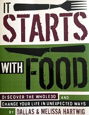 Immagine del venditore per It Starts with Food: Discover the Whole30 and Change Your Life in Unexpected Ways venduto da Greenworld Books