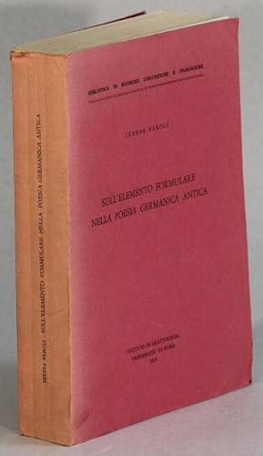 Seller image for Sull' elemento formulare nella poesia Germanica antica for sale by Rulon-Miller Books (ABAA / ILAB)