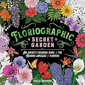 Bild des Verk�ufers f�r Floriographic: Secret Garden: An Artist�s Coloring Book of the Hidden Language of Flowers zum Verkauf von Greenworld Books