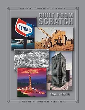 Imagen del vendedor de Built From Scratch - The Energy Companies of Tenneco a la venta por -OnTimeBooks-