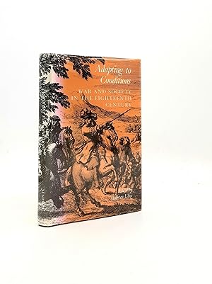 Bild des Verk�ufers f�r ADAPTING TO CONDITIONS War and Society in the Eighteenth Century zum Verkauf von Rothwell & Dunworth (ABA, ILAB)