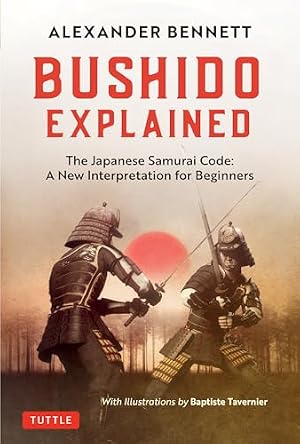 Imagen del vendedor de Bushido Explained: The Japanese Samurai Code: A New Interpretation for Beginners a la venta por Book Grocer