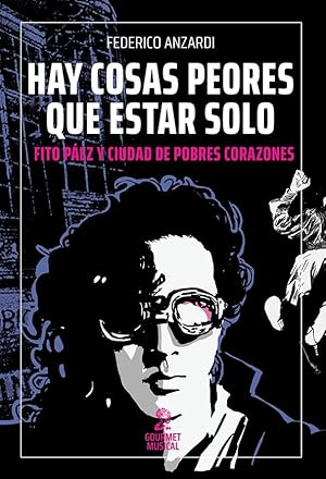 Imagen del vendedor de HAY COSAS PEORES QUE ESTAR SOLO - FITO PAEZ Y CIUDAD DE POBRES CORAZONES a la venta por Libros del Mundo