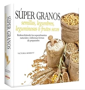 Imagen del vendedor de SUPER GRANOS SEMILLAS, LEGUMBRES,LEGUMINOSAS, FRUTOS SECOS a la venta por Libros del Mundo