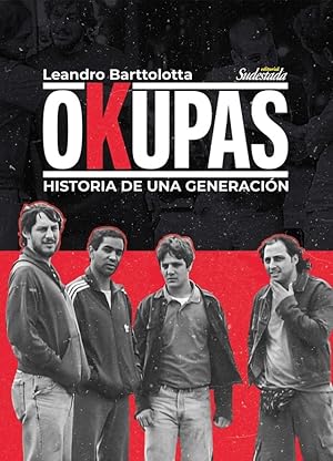 Imagen del vendedor de OKUPAS - HISTORIA DE UNA GENERACION a la venta por Libros del Mundo