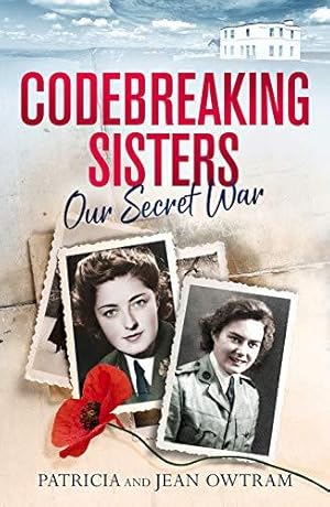 Immagine del venditore per Codebreaking Sisters: The Sunday Times Bestseller: Our Secret War venduto da WeBuyBooks