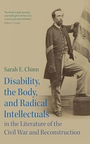 Seller image for Disability, the Body, and Radical Intellectuals in the Literature of the Civil War and Reconstruction: Series Number 194 (Cambridge Studies in American Literature and Culture, Series Number 194) for sale by WeBuyBooks