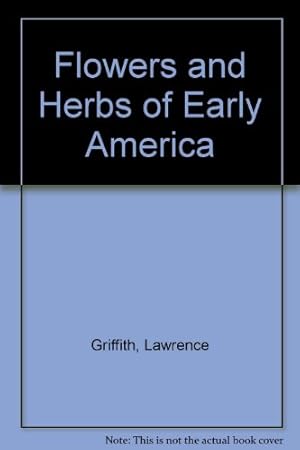 Seller image for Flowers and Herbs of Early America for sale by WeBuyBooks