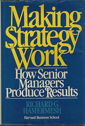 Immagine del venditore per Making Strategy Work: How Senior Managers Produce Results venduto da Solr Books