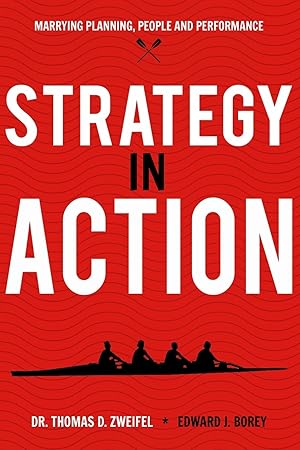 Imagen del vendedor de Strategy-In-Action: Marrying Planning, People and Performance (21st Century Leader Series) a la venta por Greenworld Books