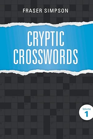 Bild des Verk�ufers f�r Cryptic Crosswords Volume 1 (Fraser Simpson Cryptic Crosswords) zum Verkauf von Greenworld Books