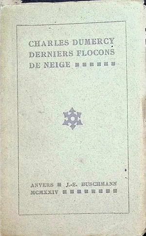 Bild des Verk�ufers f�r Derniers flocons de neige zum Verkauf von Antiquariaat Tanchelmus  bv