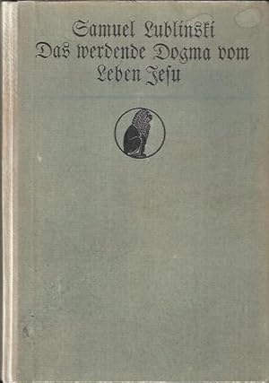 Von der Verkäuferin bzw. dem Verkäufer bereitgestelltes Bild für Das werdende Dogma vom Leben Jesu : Der urchristliche ERdkreis und sein Mythos, zweiter Band zum Verkauf durch buecher-stapel