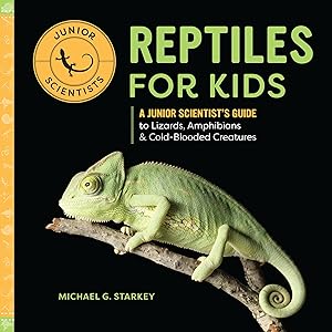 Immagine del venditore per Reptiles for Kids: A Junior Scientist's Guide to Lizards, Amphibians, and Cold-Blooded Creatures venduto da -OnTimeBooks-