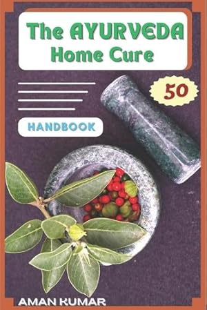 Seller image for The AYURVEDA Home Cure HANDBOOK: " Natural Home Healing Remedies" for sale by Rarewaves.com USA