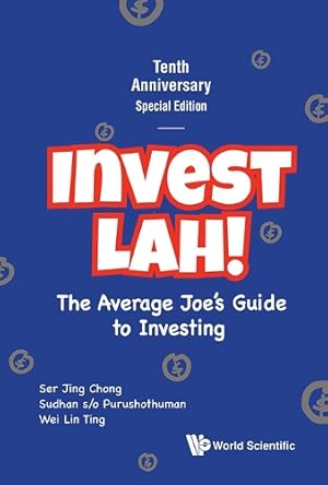 Immagine del venditore per Invest Lah!: The Average Joe's Guide To Investing - Tenth Anniversary Special Edition venduto da Rarewaves.com UK