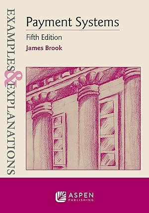 Seller image for Examples & Explanations for Payment Systems: Payment Systems, Fifth Edition for sale by Blue Vase Books