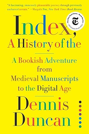 Seller image for Index, A History of the: A Bookish Adventure from Medieval Manuscripts to the Digital Age for sale by Goodwill of Colorado