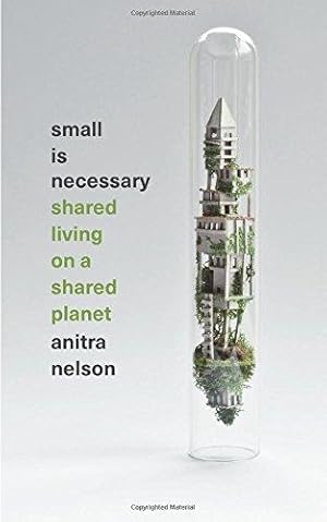 Bild des Verk�ufers f�r Small is Necessary: Shared Living on a Shared Planet zum Verkauf von WeBuyBooks