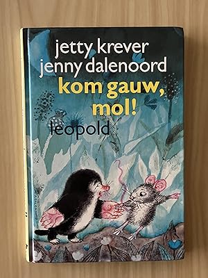 Image du vendeur pour Kom gauw, mol? mis en vente par Antiquariaat Digitalis