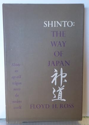 Seller image for SHINTO: THE WAY OF JAPAN [SIGNED] for sale by RON RAMSWICK BOOKS, IOBA