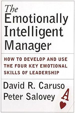 Bild des Verk�ufers f�r The Emotionally Intelligent Manager: How to Develop and Use the Four Key Emotional Skills of Leadership zum Verkauf von WeBuyBooks