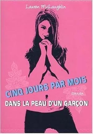Von der Verkäuferin bzw. dem Verkäufer bereitgestelltes Bild für Cinq jours par mois : Dans la peau d'un garçon de Lauren Mac Laughlin ,Sidonie Mezaize (Traduction) ( 20 août 2009 ) zum Verkauf durch Ammareal