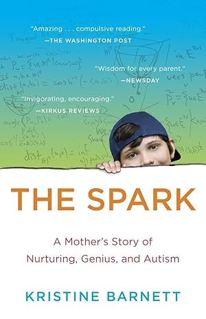 Bild des Verk�ufers f�r The Spark: A Mother's Story of Nurturing, Genius, and Autism zum Verkauf von Dream Books Co.