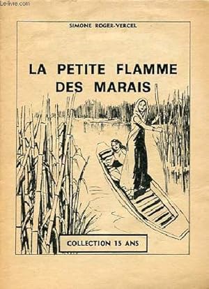 Bild des Verk�ufers f�r La petite flamme des marais - Collection 15 ans. zum Verkauf von Le-Livre