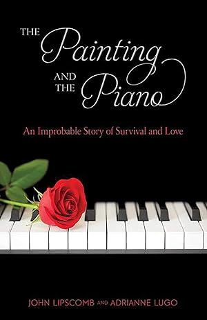 Bild des Verk�ufers f�r The Painting and Piano: An Improbable Story of Survival and Love zum Verkauf von Big River Books