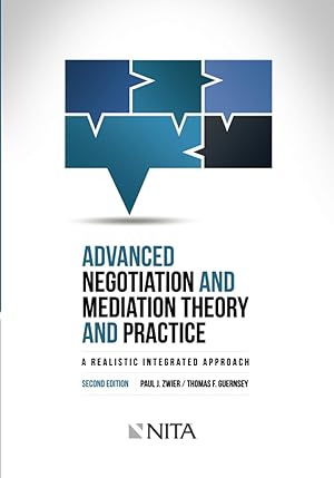 Immagine del venditore per Advanced Negotiation and Mediation Theory and Practice: A Realistic Integrated Approach Second Edition (NITA) venduto da Bay State Book Company